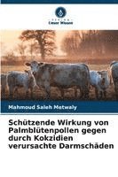 bokomslag Schützende Wirkung von Palmblütenpollen gegen durch Kokzidien verursachte Darmschäden