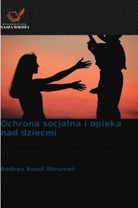 bokomslag Ochrona socjalna i opieka nad dzie¿mi