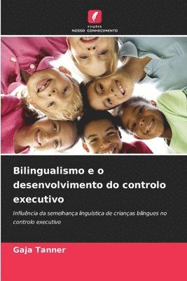 bokomslag Bilingualismo e o desenvolvimento do controlo executivo