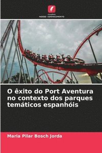 bokomslag O êxito do Port Aventura no contexto dos parques temáticos espanhóis