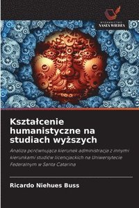 bokomslag Kszta¿cenie humanistyczne na studiach wy¿szych