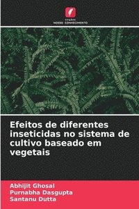 bokomslag Efeitos de diferentes inseticidas no sistema de cultivo baseado em vegetais