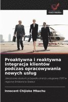 bokomslag Proaktywna i reaktywna integracja klientów podczas opracowywania nowych us¿ug