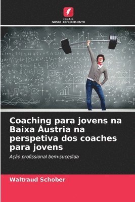 bokomslag Coaching para jovens na Baixa Áustria na perspetiva dos coaches para jovens