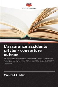 bokomslag L'assurance accidents privée - couverture oui/non