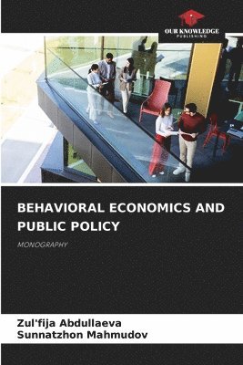 Behavioral Economics and Public Policy