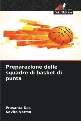 Prasanta Das, Kavita Verma - Preparazione delle squadre di basket di punta, Häftad