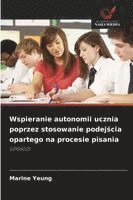 bokomslag Wspieranie autonomii ucznia poprzez stosowanie podej¿cia opartego na procesie pisania