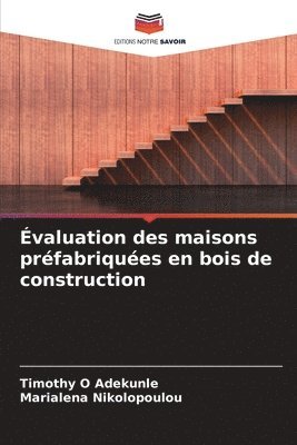Timothy O Adekunle, Marialena Nikolopoulou, Timothy O. Adekunle - Évaluation des maisons préfabriquées en bois de construction, Häftad