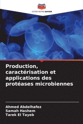 Production, caractérisation et applications des protéases microbiennes