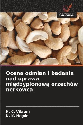 bokomslag Ocena odmian i badania nad upraw? mi?dzyplonow? orzechów nerkowca