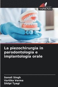 bokomslag La piezochirurgia in parodontologia e implantologia orale