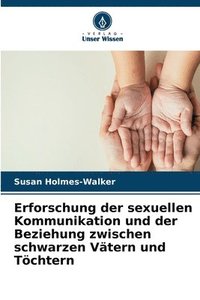 bokomslag Erforschung der sexuellen Kommunikation und der Beziehung zwischen schwarzen Vätern und Töchtern