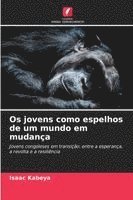 bokomslag Os jovens como espelhos de um mundo em mudança