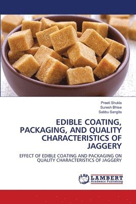 Edible Coating, Packaging, and Quality Characteristics of Jaggery