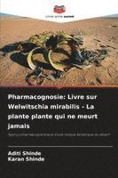 bokomslag Pharmacognosie: Livre sur Welwitschia mirabilis - La plante plante qui ne meurt jamais