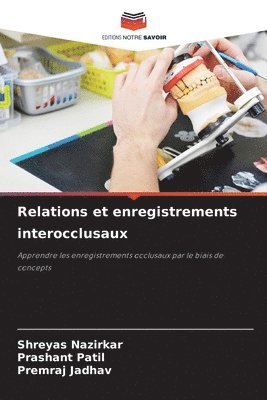 Shreyas Nazirkar, Prashant Patil, Premraj Jadhav - Relations et enregistrements interocclusaux, Häftad