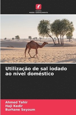 Ahmed Tahir, Haji Kedir, Burhane Seyoum - Utilização de sal iodado ao nível doméstico, Häftad
