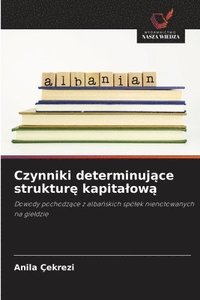 bokomslag Czynniki determinuj?ce struktur? kapitalow?