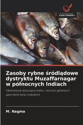 bokomslag Zasoby rybne ?ródl?dowe dystryktu Muzaffarnagar w pólnocnych Indiach