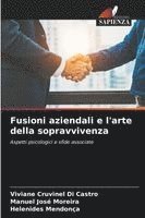 bokomslag Fusioni aziendali e l'arte della sopravvivenza