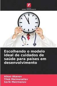 bokomslag Escolhendo o modelo ideal de cuidados de saúde para países em desenvolvimento