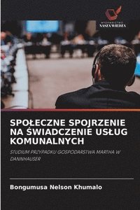 bokomslag SPO¿ECZNE SPOJRZENIE NA ¿WIADCZENIE US¿UG KOMUNALNYCH