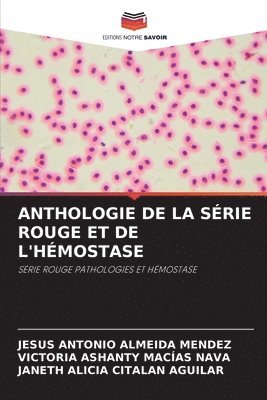 bokomslag Anthologie de la Série Rouge Et de l'Hémostase