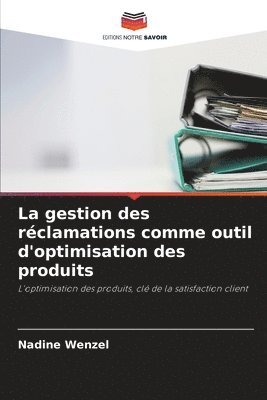 gestion des réclamations comme outil d'optimisation des produits