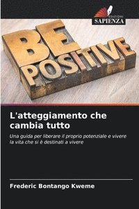 bokomslag L'atteggiamento che cambia tutto