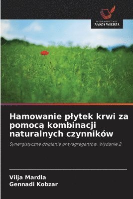 bokomslag Hamowanie plytek krwi za pomoc? kombinacji naturalnych czynników