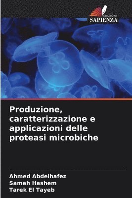 Produzione, caratterizzazione e applicazioni delle proteasi microbiche