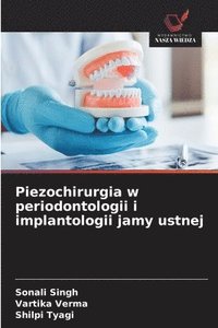 bokomslag Piezochirurgia w periodontologii i implantologii jamy ustnej