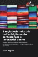 bokomslag Bangladesh Industria dell'abbigliamento confezionato e lavoratrici donne