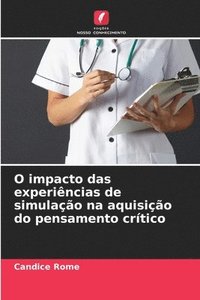 bokomslag O impacto das experiências de simulação na aquisição do pensamento crítico