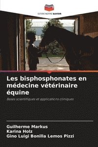 bokomslag Les bisphosphonates en médecine vétérinaire équine