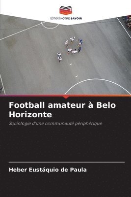 bokomslag Football amateur à Belo Horizonte