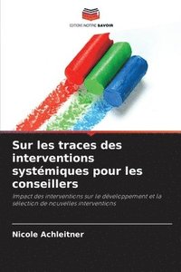 bokomslag Sur les traces des interventions systémiques pour les conseillers