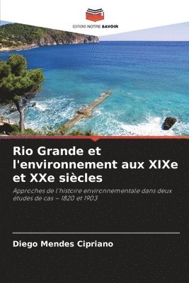 bokomslag Rio Grande et l'environnement aux XIXe et XXe siècles