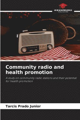 Tarcis Prado Junior - Community radio and health promotion, Häftad