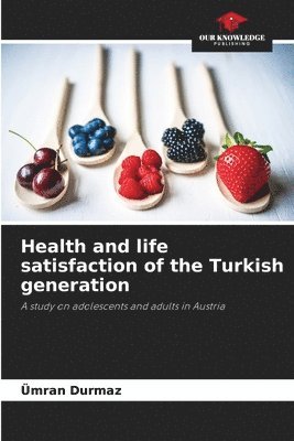 bokomslag Health and life satisfaction of the Turkish generation