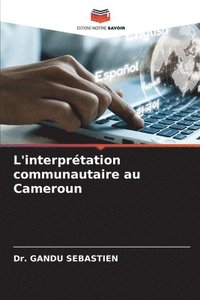 bokomslag L'interprétation communautaire au Cameroun