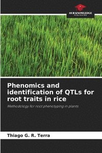 bokomslag Phenomics and identification of QTLs for root traits in rice