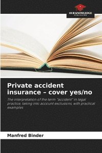 bokomslag Private accident insurance - cover yes/no