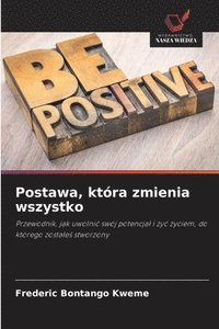 bokomslag Postawa, która zmienia wszystko
