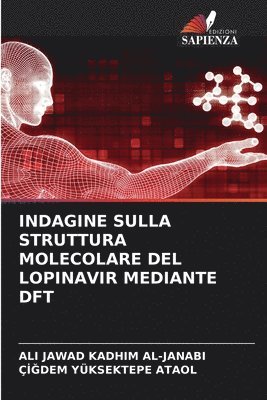 bokomslag Indagine Sulla Struttura Molecolare del Lopinavir Mediante DFT