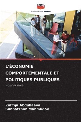 Zul'fija Abdullaeva, Sunnatzhon Mahmudov - L'Économie Comportementale Et Politiques Publiques, Häftad
