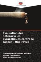 bokomslag Évaluation des hétérocycles pyrazoliques contre le cancer - Une revue