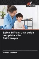bokomslag Spina Bifida: Una guida completa alla fisioterapia