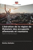 bokomslag Libération de la région de Mykolaïv des occupants allemands et roumains